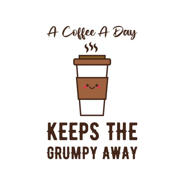 Coffee a Day Keeps The Grumpy Away Thumbnail
